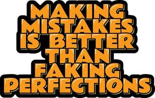 Fehler machen ist besser als Perfektion vorzutäuschen vektor