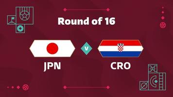 japan kroatien slutspel runda av 16 match fotboll 2022. 2022 värld fotboll mästerskap match mot lag intro sport bakgrund, mästerskap konkurrens affisch, vektor illustration