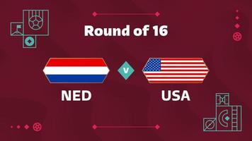 nederländerna mot USA slutspel runda av 16 match fotboll 2022. 2022 värld fotboll mästerskap match mot lag intro sport bakgrund, mästerskap konkurrens affisch, vektor illustration
