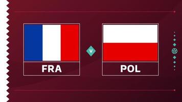 frankreich polen playoff runde von 16 spiel fußball 2022. fußballweltmeisterschaft 2022 spiel gegen teams intro sporthintergrund, meisterschaftswettbewerbsplakat, vektorillustration vektor