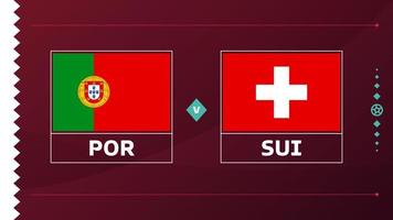 portugal schweiz playoff runde von 16 spiel fußball 2022. fußballweltmeisterschaft 2022 spiel gegen teams intro sporthintergrund, meisterschaftswettbewerbsplakat, vektor