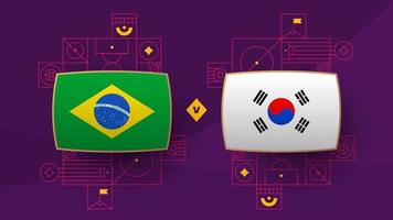 brasilien korea republik playoff-runde von 16 spiel fußball 2022. fußballweltmeisterschaftsspiel 2022 gegen team-intro-sporthintergrund, meisterschaftswettbewerbsplakat, vektor