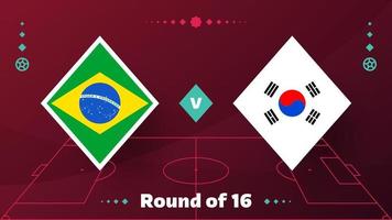 Brasilien korea republik slutspel runda av 16 match fotboll 2022. 2022 värld fotboll mästerskap match mot lag intro sport bakgrund, mästerskap konkurrens affisch, vektor