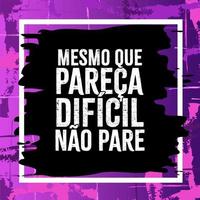 uppmuntrande affisch i brasiliansk portugisiska. översättning - även om den verkar svår, inte sluta. vektor