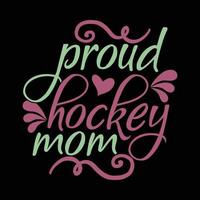 stolze hockey mama glückliche mutter geschenk typografie shirt illustration art vektor