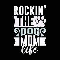 rockin the dog mom life Muttertag Design Hundeshirt Vorlage vektor