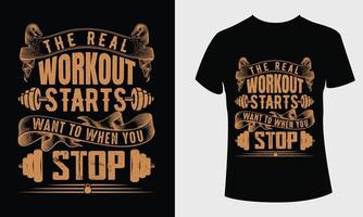 Das eigentliche Training beginnt, wenn Sie mit dem Design von Fitnessstudio-T-Shirts aufhören vektor