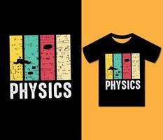 Physik-T-Shirt-Design. druckfertig für Bekleidung, Poster, Illustrationen. modernes, trendiges T-Shirt, bunt, Vintage, Physik, inspirierend, kreativ, Retro-T-Shirt-Vektor. vektor