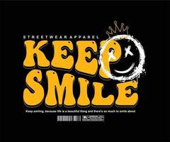 Keep Smiling Typografie-Zitat-T-Shirt-Design, mit Lächeln-Symbol-Vektorgrafik, Typografie-Poster oder T-Shirt-Streetwear und urbanem Stil vektor