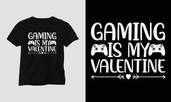 Gaming ist mein Valentinstag - Gamer zitiert T-Shirt und Bekleidungsdesign. Typografie, Poster, Emblem, Videospiele, Liebe, Spiele vektor