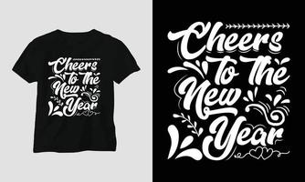 Skål till de ny år - ny år citat t-shirt och kläder typografi design vektor