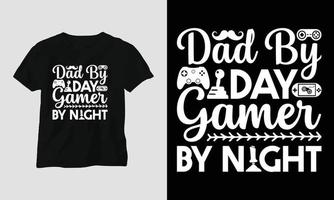 Papa bei Tag Gamer bei Nacht - Gamer zitiert T-Shirt- und Bekleidungsdesign. Typografie, Poster, Emblem, Videospiele, Liebe, Spiele vektor