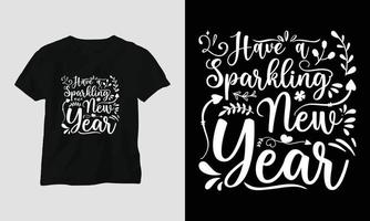 Haben Sie ein funkelndes neues Jahr - Neujahr zitiert T-Shirt und Kleidungstypografie-Design vektor