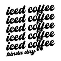 iced kaffe citat typografi svart och vit för utskrift vektor