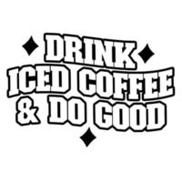 iced kaffe citat typografi svart och vit för utskrift vektor