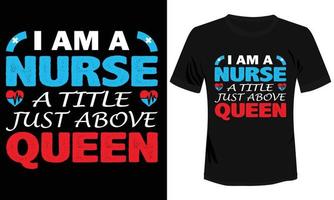 jag är en sjuksköterska en titel bara ovan drottning t-shirt design vektor