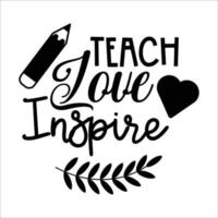 Liebe lehren inspirieren Happy Teachers Day Schriftzug und Typografie-Zitat. weltbeste Lehrerabzeichen zum Verschenken, Gestalten von Urlaubskarten und Drucken. Dankbarkeitsetiketten für Vektorschulen. vektor