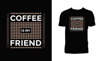 Kaffee ist mein Freund-Typografie-T-Shirt-Design. vektor