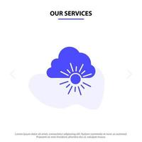 unsere dienstleistungen wolke natur frühling sonne solide glyph icon web card template vektor