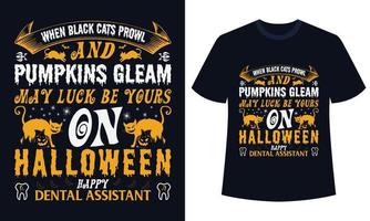 erstaunliches Halloween-T-Shirt-Design, wenn schwarze Katzen herumstreifen und Kürbisse glänzen, kann Ihr Glück an Halloween sein, glückliche Zahnarzthelferin vektor