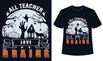 erstaunliches Halloween-T-Shirt Design alle Techer lieben Gehirne vektor