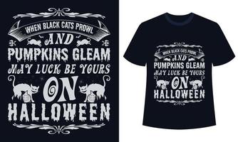 fantastisches Halloween-T-Shirt-Design, wenn schwarze Katzen umherstreifen und Kürbisse glänzen, kann dein Glück an Halloween sein vektor