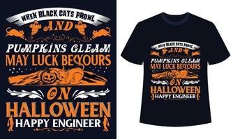 fantastisches Halloween-T-Shirt-Design, wenn schwarze Katzen umherstreifen und Kürbisse glänzen, kann das Glück an Halloween Ihnen gehören, glücklicher Ingenieur vektor