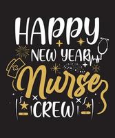 Lycklig ny år sjuksköterska besättning t-shirt design.eps vektor