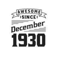 genial seit dezember 1930. geboren im dezember 1930 retro vintage geburtstag vektor