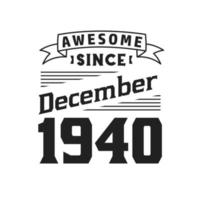 genial seit dezember 1940. geboren im dezember 1940 retro vintage geburtstag vektor