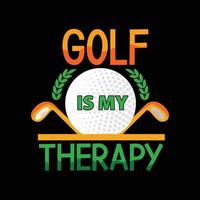 Golf ist mein Therapievektor-T-Shirt-Design. Golfball-T-Shirt-Design. kann für bedruckte Tassen, Aufkleberdesigns, Grußkarten, Poster, Taschen und T-Shirts verwendet werden. vektor