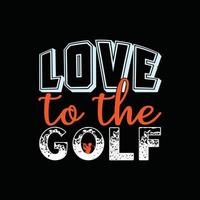 Liebe zum Golf-Vektor-T-Shirt-Design. Golfball-T-Shirt-Design. kann für bedruckte Tassen, Aufkleberdesigns, Grußkarten, Poster, Taschen und T-Shirts verwendet werden. vektor
