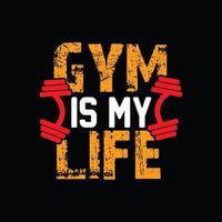 Fitnessstudio ist mein Lifevector-T-Shirt-Design. Fitness-T-Shirt-Design. kann für bedruckte Tassen, Aufkleberdesigns, Grußkarten, Poster, Taschen und T-Shirts verwendet werden. vektor