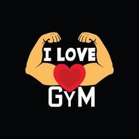 Ich liebe Fitnessstudio-Vektor-T-Shirt-Design. Fitness-T-Shirt-Design. kann für bedruckte Tassen, Aufkleberdesigns, Grußkarten, Poster, Taschen und T-Shirts verwendet werden. vektor