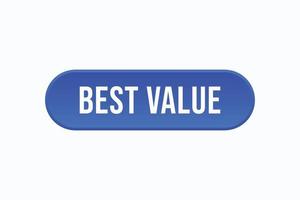 Schaltflächenvektoren mit dem besten Preis-Leistungs-Verhältnis. Schild Label Sprechblase bester Wert vektor