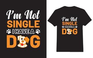 Ich bin nicht Single, ich habe einen lustigen Zitat-T-Shirt-Designvektor des Hundes vektor