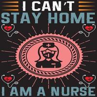 jag kan inte stanna kvar Hem jag am en sjuksköterska vektor
