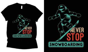 aldrig sluta åka snowboard vektor t-shirt design.