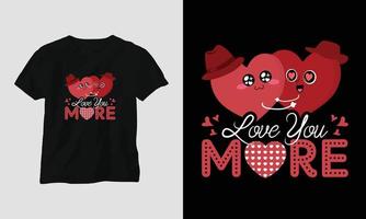 Ich liebe dich mehr - Valentinstag Typografie T-Shirt Design mit Herz, Pfeil, Kuss und motivierenden Zitaten vektor