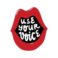 Motivationszitat "benutze deine Stimme", geschrieben in einem offenen Mund. gut für Poster, Drucke, Karten, Schilder, Aufkleber, Sublimation, Banner usw. eps 10 vektor