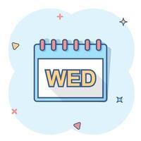vektor tecknad serie onsdag kalender sida ikon i komisk stil. kalender tecken illustration piktogram. onsdag dagordning företag stänk effekt begrepp.
