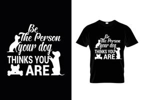 Hundetypografie-T-Shirt-Designvektor, Hundeliebhaber zitiert T-Shirt-Design. vektor