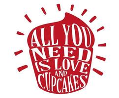 Alles, was Sie brauchen, ist Liebe und Cupcakes. Valentinstag. Vektor