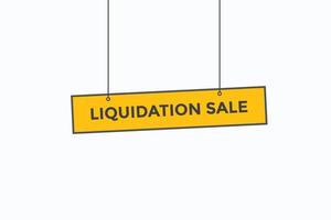 Schaltflächenvektoren für den Liquidationsverkauf. Schild Label Sprechblase Liquidation Verkauf vektor