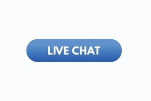 Live-Chat-Schaltflächenvektoren. Zeichenetikett Sprechblase Live-Chat vektor