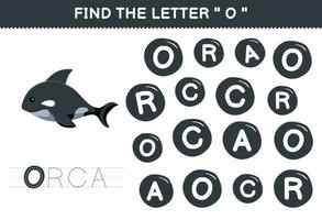 Lernspiel für Kinder Finden Sie den Buchstaben o mit einem niedlichen Cartoon-Orca-Unterwasser-Arbeitsblatt zum Ausdrucken vektor