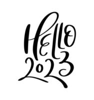 Hallo 2023 Vektor handgezeichneter Kalligrafie-Schriftzug. frohes neues jahr und frohe weihnachten grußkarte und logoillustration. vorlage für postkarte, druck, webbanner, poster