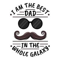 jag am de bäst pappa i de hela galax, fars dag typografi Citat design. vektor