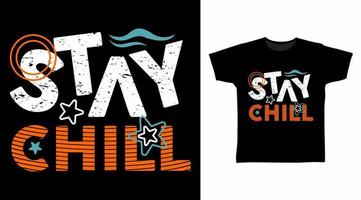 Stay Chill Typografie Vektor Illustration T-Shirt Design-Konzept.