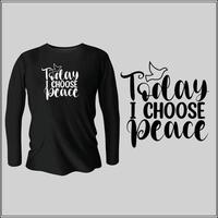 Heute wähle ich Peace-T-Shirt-Design mit Vektor